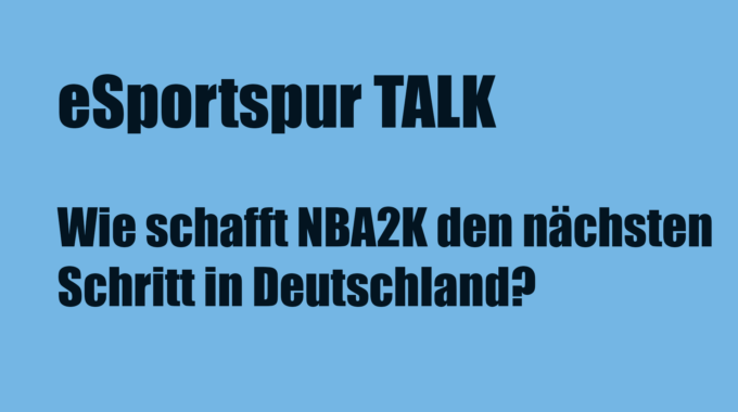 esportspur Talk mit Andreas Seide und wie NBA2K den nächsten Schritt gehen kann #084